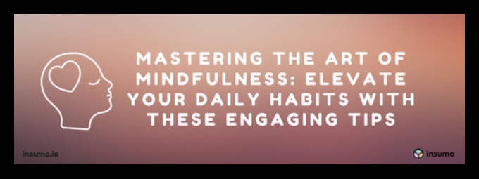 Подобрете благосъстоянието си: Ежедневната физическа магия на осъзнатия живот